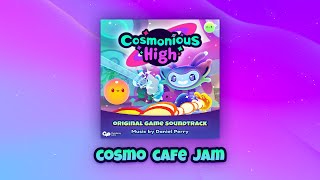 Cosmo Cafe Jam | Cosmonious High Original Game Soundtrack