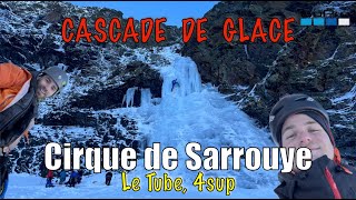 CASCADE DE GLACE - Cirque de Sarrouye - Le Tube