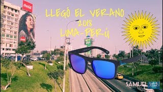 LLEGÓ EL VERANO 2018 LIMA PERÚ HD