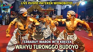 TERBARU!! WAROK WAHYU TURONGGO BUDOYO KRECEK LIVE PUSPO PATEKEN WONOBOYO