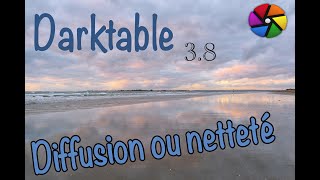 [FR] darktable Diffusion ou netteté