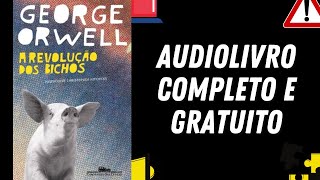 [AUDIOLIVRO COMPLETO] "Revolução dos Bichos" - George Orwell