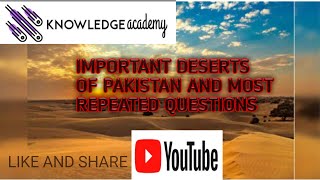 Deserts of Pakistan | Thar, Nara, Thal, Cholistan, Kharan Deserts in Pakistan | Knowlege Academy