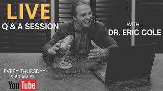 LIVE WITH DR. ERIC COLE