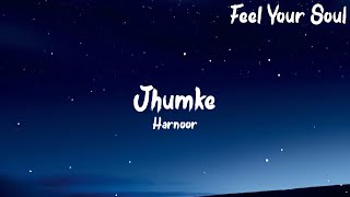 Jhumke"(Lyrics)": Harnoor|Ilam|Kelly|MXRCI|8 Chances|Latest Punjabi Songs 2021|Feel Your Soul