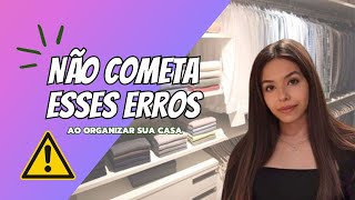 ⚠️5 Erros Comuns Na Hora De Organizar A Casa | Não Cometa Esses Erros Ao Organizar Sua Casa❌