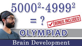 5000^2 4999^2 = ? #olympiadseries | Arindam | Brain Development