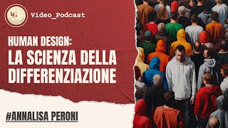 Human design system | La scienza della differenziazione | Annalisa Peroni