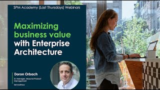 SPM Academy: Maximizing business value with Enterprise Architecture