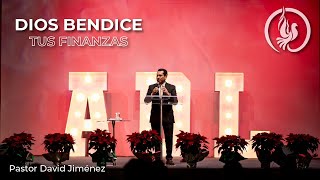 Dios bendice tus finanzas  - Visión de Dios - Pastor David Jiménez