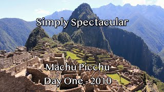 Simply Spectacular Machu Picchu 2010