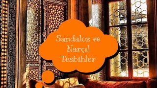 Sandaloz Nedir?  Narçıl Nedir? Tespih Tüyoları