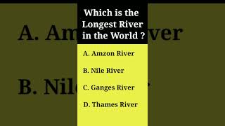 which is the longest river in the world ? 🤔 | #shorts #longestriver #gk