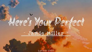 Here's Your Perfect || Jamie Miller || [New Lyrics]💕🎶