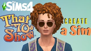 Sims 4 | That 70s Show Cast | Create a Sim!