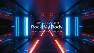 R3HAB, INNA, Sash! - Rock My Body (Adrian Ciocan x Eden The Dj Remix)