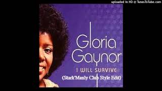 GLORIA GAYNOR - I Will Survive (Stark'Manly Club Style Edit)