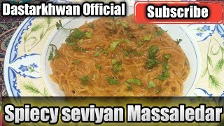 Spicy Seviyan Mix Massala | مصالہ دار سوئیاں