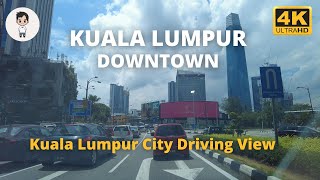 Driving Through Kuala Lumpur Downtown | KL City Driving View | Malaysia | Driving Tour [4K]