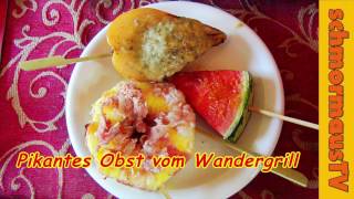 Obst grillen - Pikantes Obst vom Wandergrill - Der Wandergrill