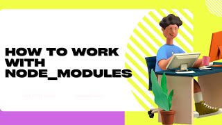 How to work with node_modules