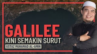 Ustaz Muhamad Al-Amin - Tasik Galilee Surut 1 Meter Setiap Tahun