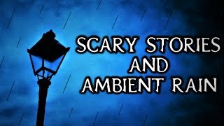 Scary True Stories Told In The Rain | Thunderstorm Video | (Scary Stories)