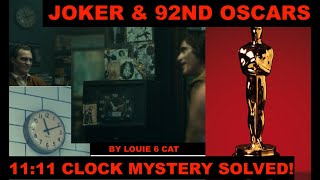 JOKER AND THE 92ND OSCARS 11:11 CLOCK MYSTERY SOLVED/EXPLAINED !