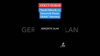 aykut elmas hasta olmak