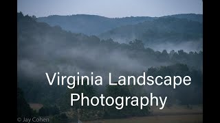 Landscape Photography: Winging it in Virgina