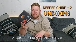 DEEPER CHIRP + 2 UNBOXING