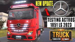 Truck Simulator Ultimate || Знакомство с Mercedes ACTROS 1851 LS 2023 || Новое обновление 1.2.8 😱.