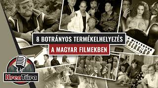 8 Botrányos Termékelhelyezés Magyar Filmekben KreaTúra Podcast #24/2