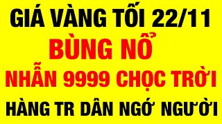 Giá vàng hôm nay 9999 mới nhất tối ngày 22/11/2024 / giá vàng 9999 hôm nay / giá vàng 9999 mới nhất