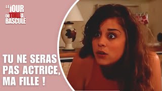 Le Jour où tout a basculé - Tu ne seras pas actrice, ma fille !