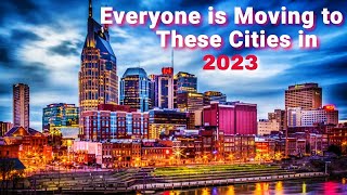 Top 10 US Cities EVERYONE is Moving to in 2023 & 2024.