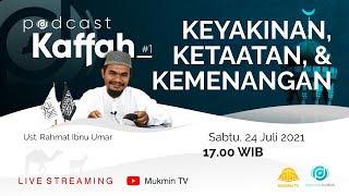 KEYAKINAN, KETAATAN, DAN KEMENANGAN | PODCAST KAFFAH #1