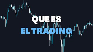 ¿Qué es el TRADING? - Como hacer TRADING en FOREX - Clase #1