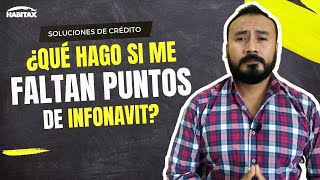 ¿Qué hago si me faltan puntos de INFONAVIT?