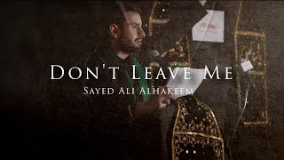 Don’t leave me Fatima | Sayed Ali Alhakeem | Live Recitation