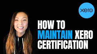 How to Maintain Your Xero Certification