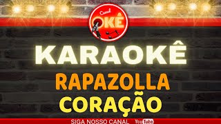 Karaokê 🎤 Rapazolla - Coração