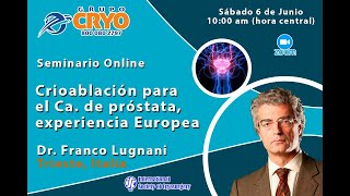 Webinar "Crioablación para el Ca. de Próstata, experiencia Europea".