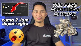 Trik cepat dapat Uang di Tiktok 2023 cuma 2 Jam dapat 1.2 Juta