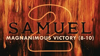 Magnanimous Victory | (1 Samuel 8-10) | Pastor Tyler Warner