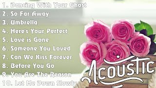 Best Acoustic Songs Ever 🎵 Latest Cover Song 🎵 English Love Songs Collection