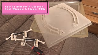 How To Remove A Caravan Roof Window Vent, Skylight, Roof Light & Clean