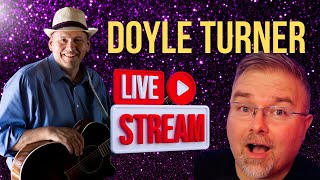 Doyle Turner - Live Stream Songwriting Adventure!