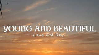 Lana Del Rey - Young and Beautiful (Lyrics)