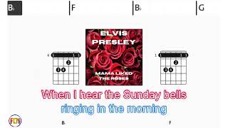 ELVIS PRESLEY Mama liked the roses FCN GUITAR CHORDS & LYRICS